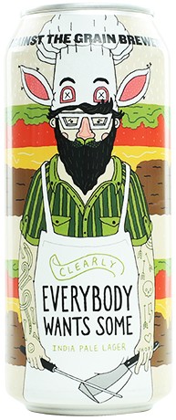 Against The Grain Clearly Everybody Wants Some