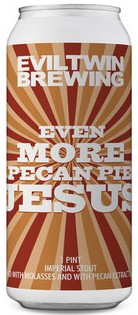 Evil Twin Even More Pecan Pie Jesus