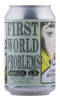 Stewart Brewing First World Problems